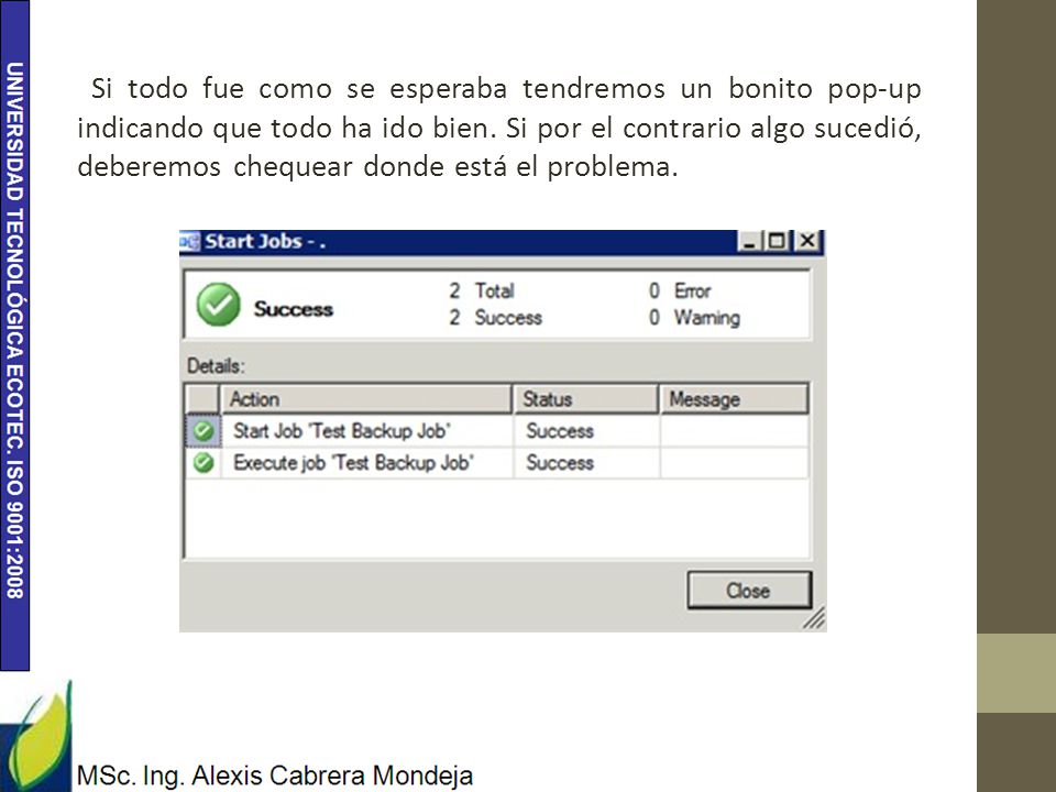 Si todo fue como se esperaba tendremos un bonito pop-up indicando que todo ha ido bien.