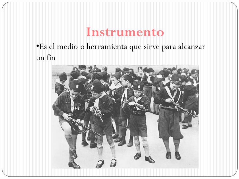 Instrumento Es el medio o herramienta que sirve para alcanzar un fin