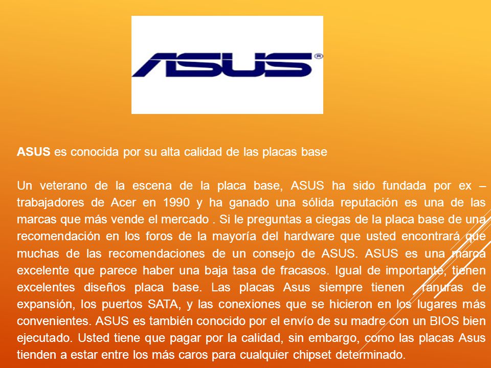 ASUS es conocida por su alta calidad de las placas base