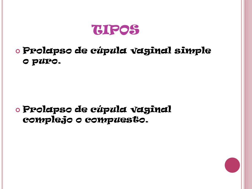 tipos Prolapso de cúpula vaginal simple o puro.