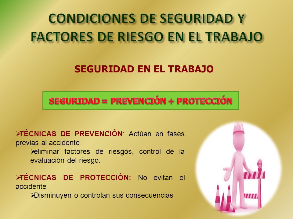 CONDICIONES DE SEGURIDAD Y FACTORES DE RIESGO EN EL TRABAJO