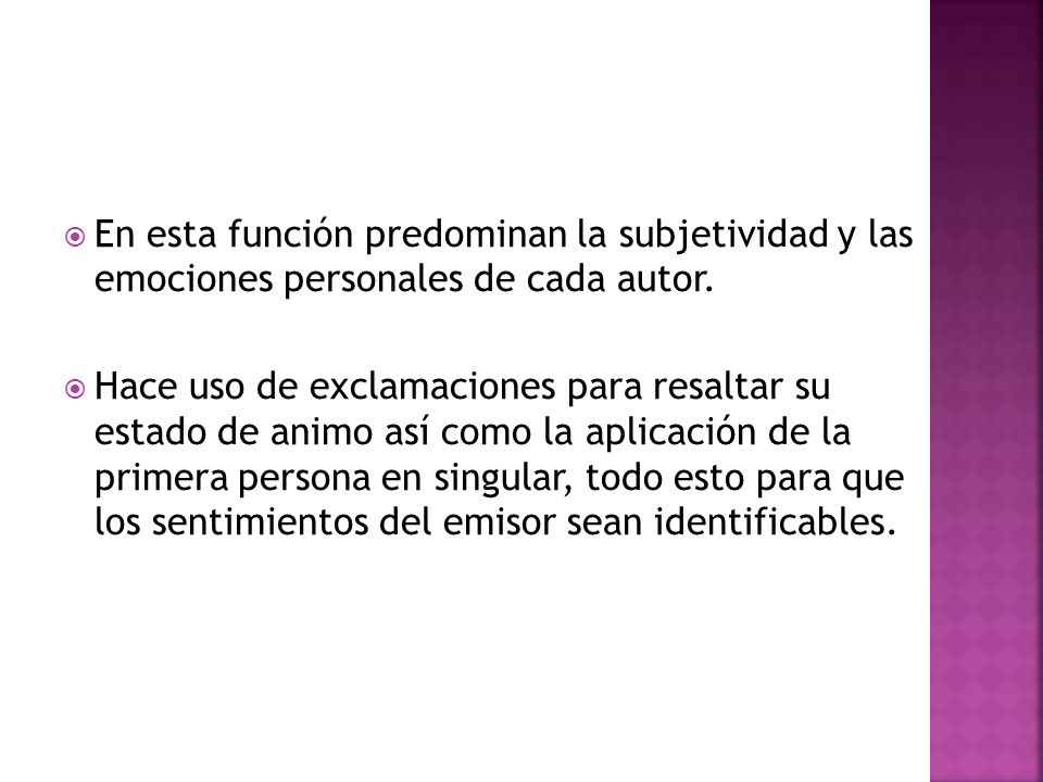 En esta función predominan la subjetividad y las emociones personales de cada autor.