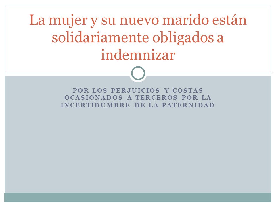 La mujer y su nuevo marido están solidariamente obligados a indemnizar