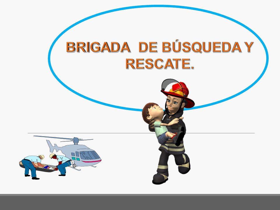 BRIGADA DE BÚSQUEDA Y RESCATE.