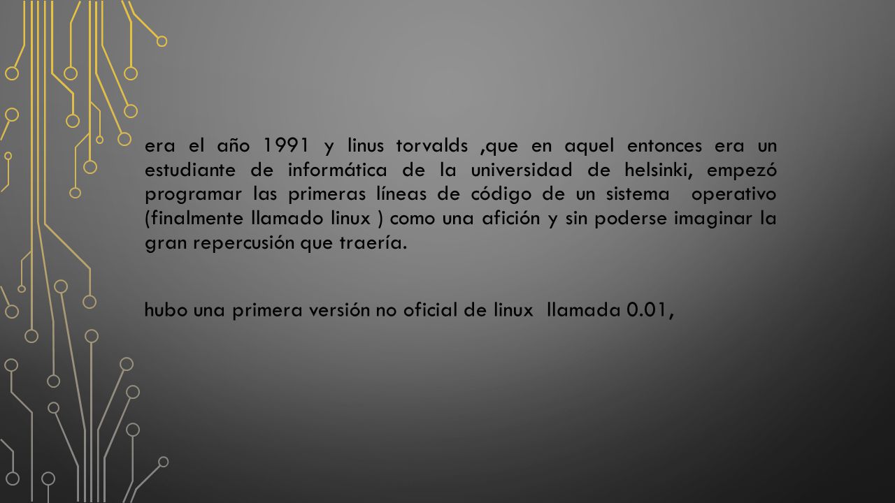 hubo una primera versión no oficial de linux llamada 0.01,