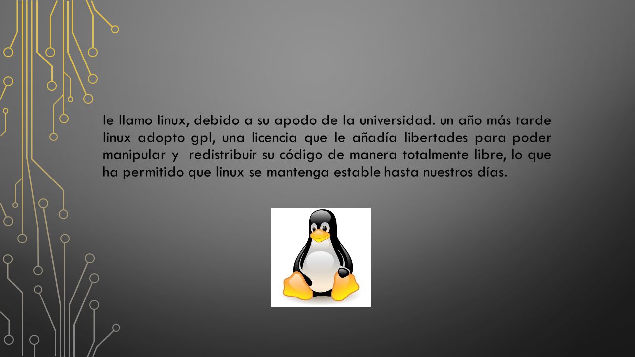 le llamo linux, debido a su apodo de la universidad