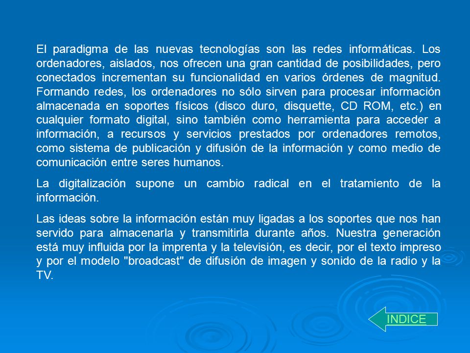 El paradigma de las nuevas tecnologías son las redes informáticas