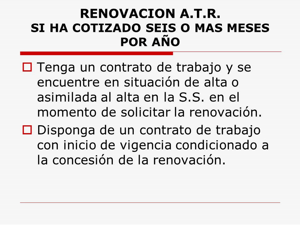 RENOVACION A.T.R. SI HA COTIZADO SEIS O MAS MESES POR AÑO