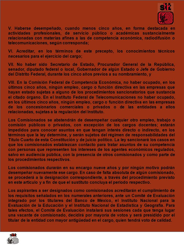 V. Haberse desempeñado, cuando menos cinco años, en forma destacada en actividades profesionales, de servicio público o académicas sustancialmente relacionadas con materias afines a las de competencia económica, radiodifusión o telecomunicaciones, según corresponda;