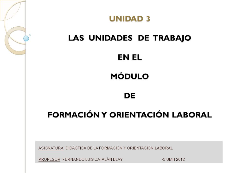 UNIDAD 3 LAS UNIDADES DE TRABAJO EN EL MÓDULO DE FORMACIÓN Y ORIENTACIÓN LABORAL