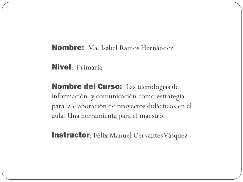 Nombre: Ma. Isabel Ramos Hernández