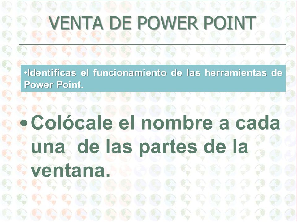 Colócale el nombre a cada una de las partes de la ventana.