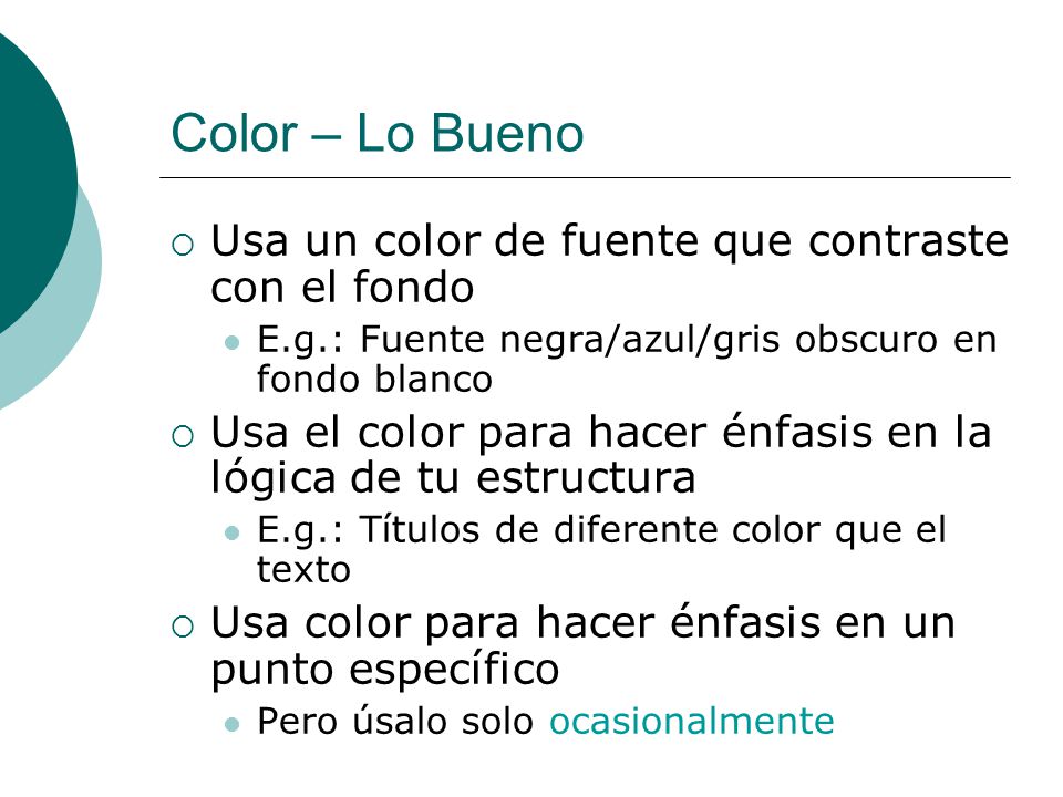 Color – Lo Bueno Usa un color de fuente que contraste con el fondo