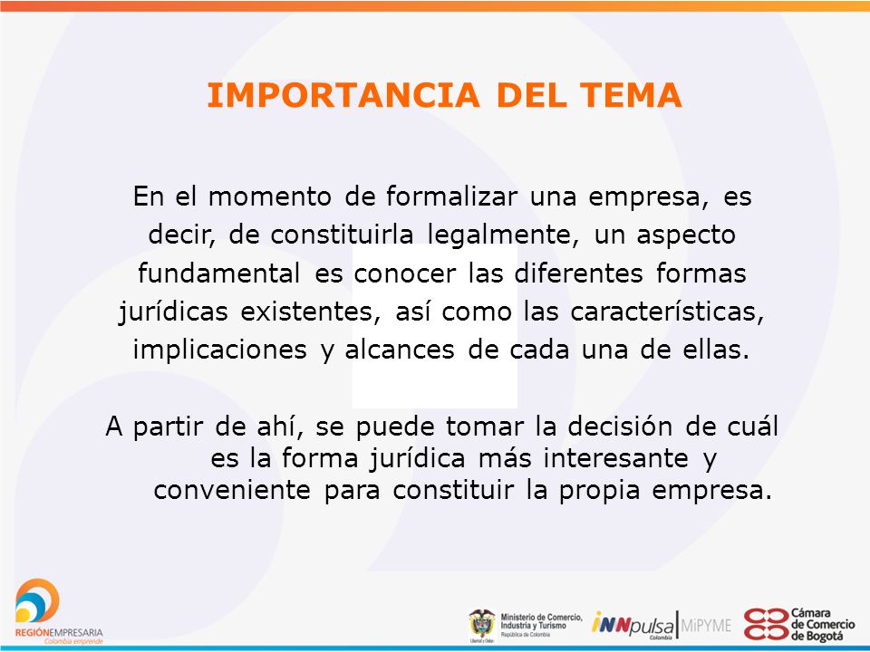 IMPORTANCIA DEL TEMA En el momento de formalizar una empresa, es