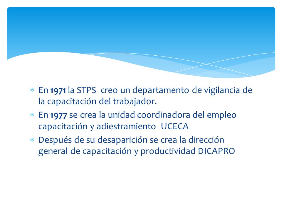En 1971 la STPS creo un departamento de vigilancia de la capacitación del trabajador.