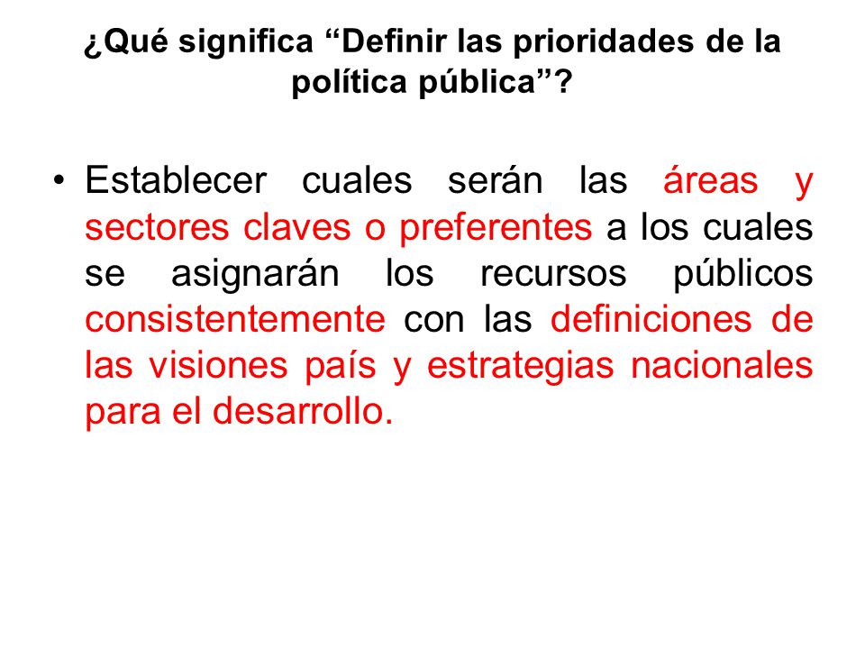 ¿Qué significa Definir las prioridades de la política pública