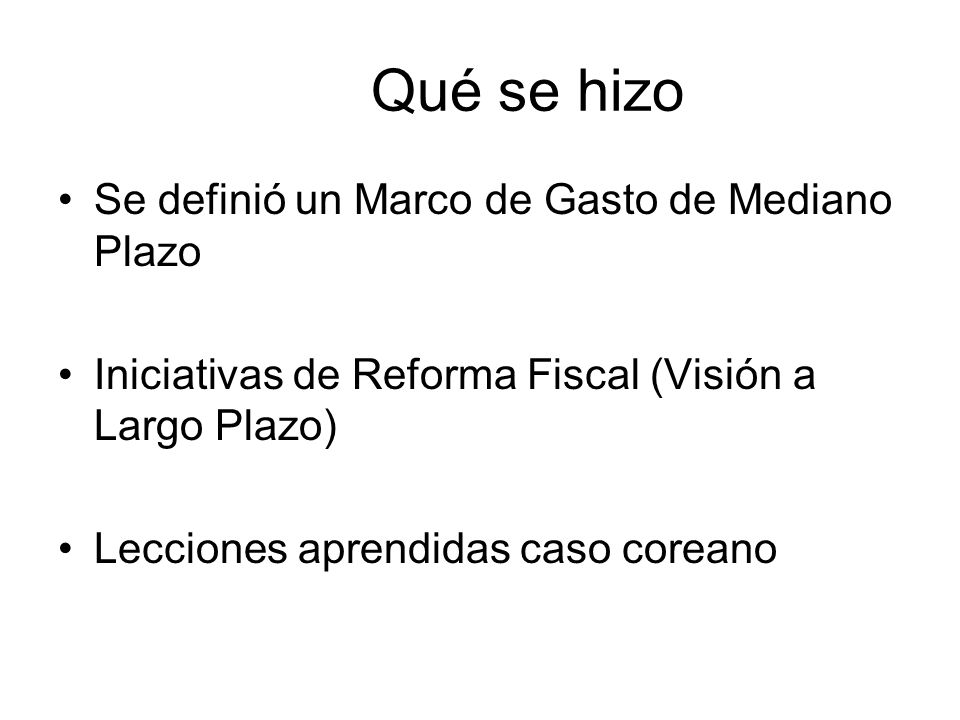 Qué se hizo Se definió un Marco de Gasto de Mediano Plazo