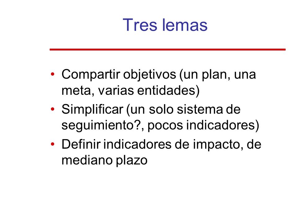 Tres lemas Compartir objetivos (un plan, una meta, varias entidades)