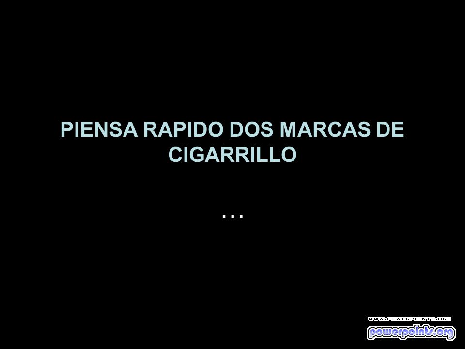 PIENSA RAPIDO DOS MARCAS DE CIGARRILLO