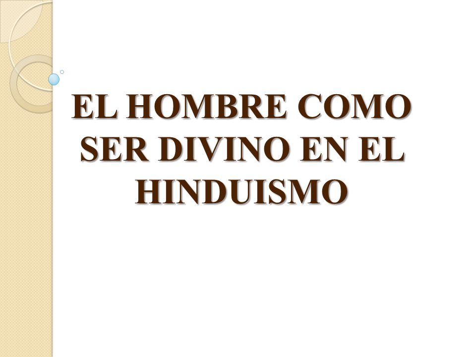EL HOMBRE COMO SER DIVINO EN EL HINDUISMO