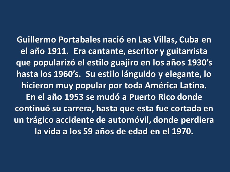 Guillermo Portabales nació en Las Villas, Cuba en el año 1911