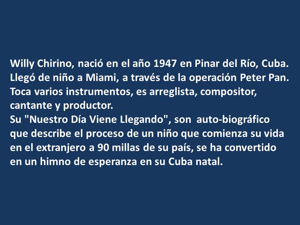 Willy Chirino, nació en el año 1947 en Pinar del Río, Cuba