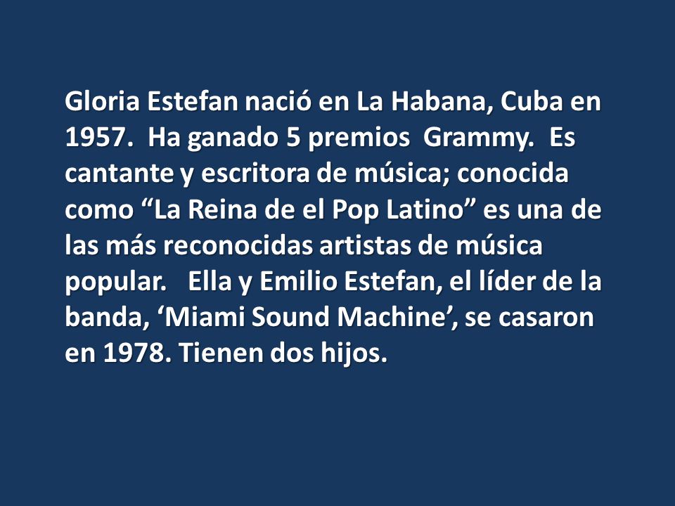 Gloria Estefan nació en La Habana, Cuba en 1957