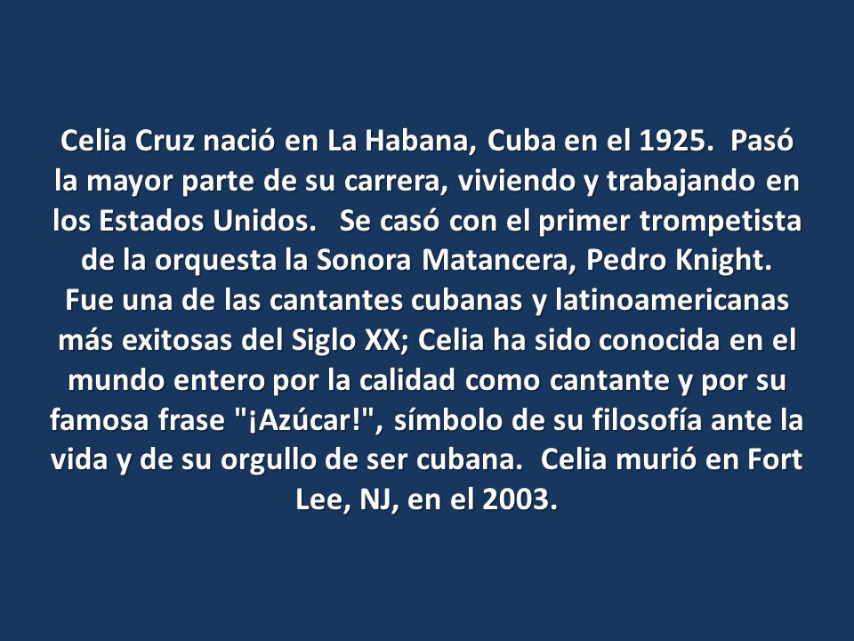 Celia Cruz nació en La Habana, Cuba en el 1925