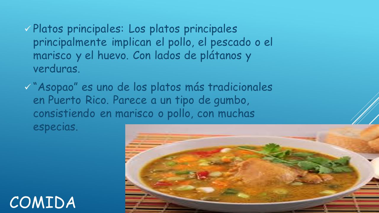 Platos principales: Los platos principales principalmente implican el pollo, el pescado o el marisco y el huevo. Con lados de plátanos y verduras.
