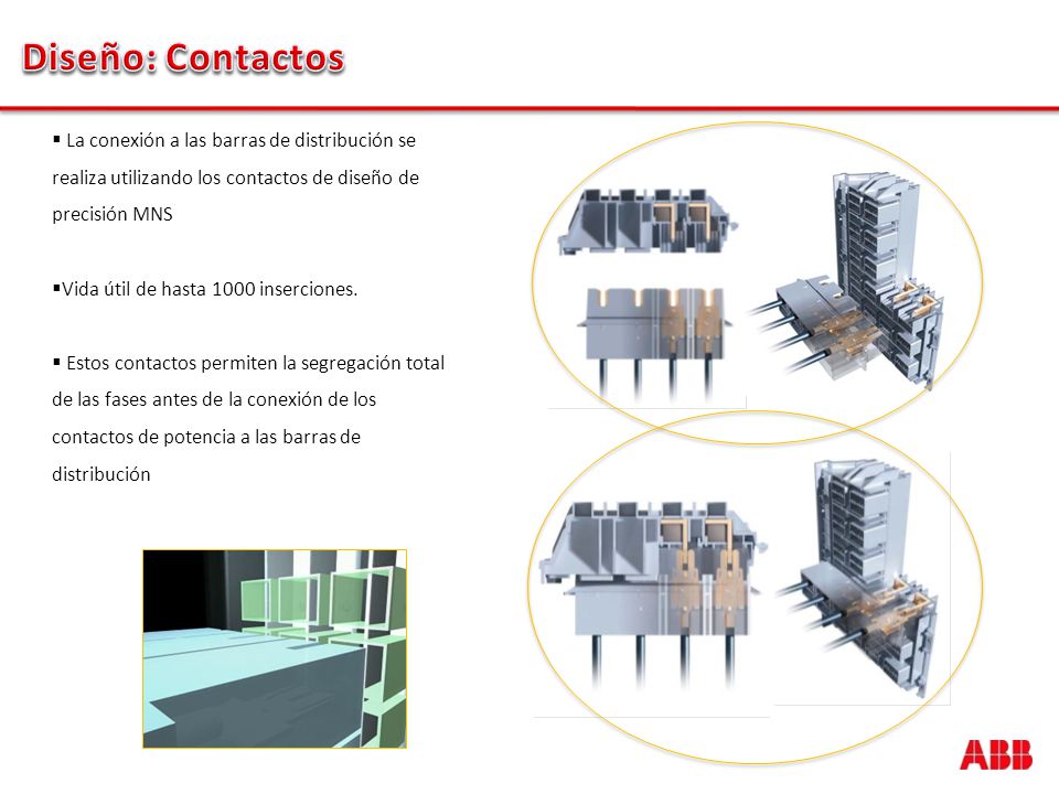 Diseño: Contactos La conexión a las barras de distribución se realiza utilizando los contactos de diseño de precisión MNS.