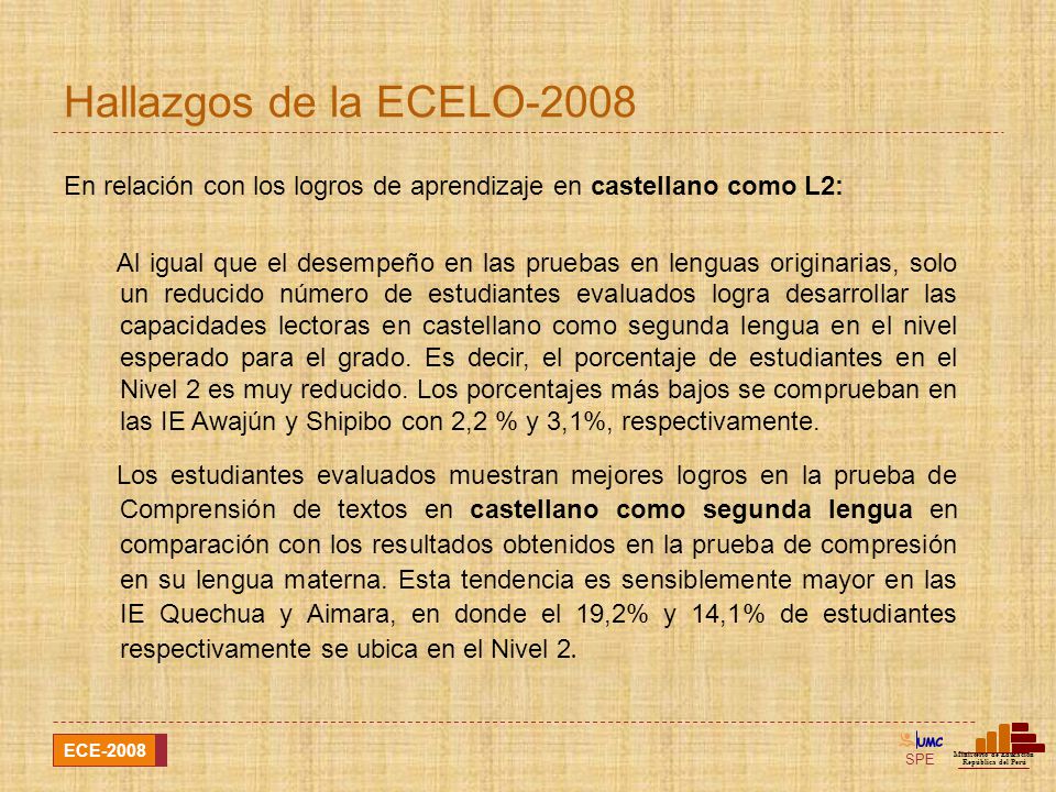 Hallazgos de la ECELO-2008 En relación con los logros de aprendizaje en castellano como L2: