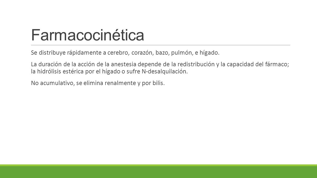 Farmacocinética Se distribuye rápidamente a cerebro, corazón, bazo, pulmón, e hígado.