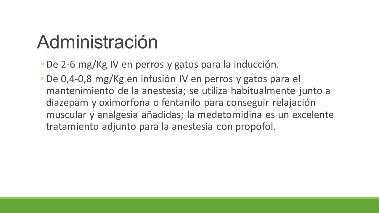 Administración De 2-6 mg/Kg IV en perros y gatos para la inducción.