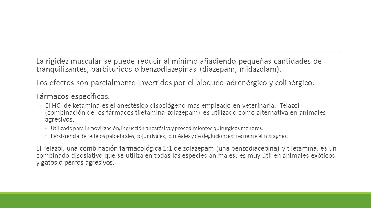 La rigidez muscular se puede reducir al mínimo añadiendo pequeñas cantidades de tranquilizantes, barbitúricos o benzodiazepinas (diazepam, midazolam).