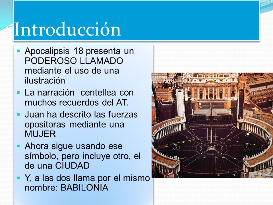 Introducción Apocalipsis 18 presenta un PODEROSO LLAMADO mediante el uso de una ilustración. La narración centellea con muchos recuerdos del AT.
