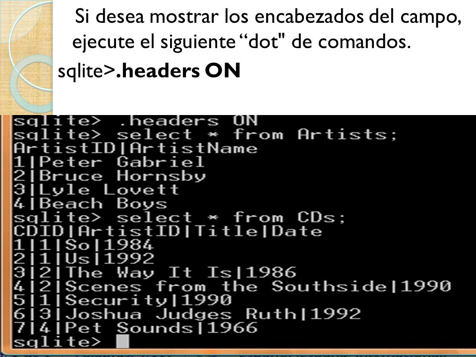 Si desea mostrar los encabezados del campo, ejecute el siguiente dot de comandos.