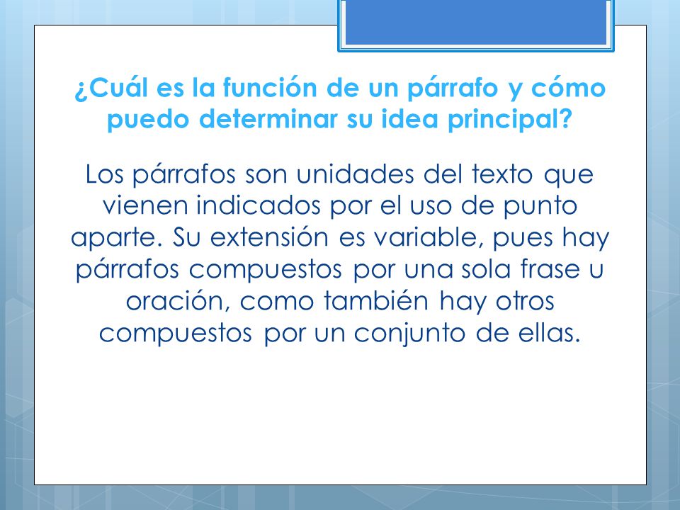 ¿Cuál es la función de un párrafo y cómo puedo determinar su idea principal