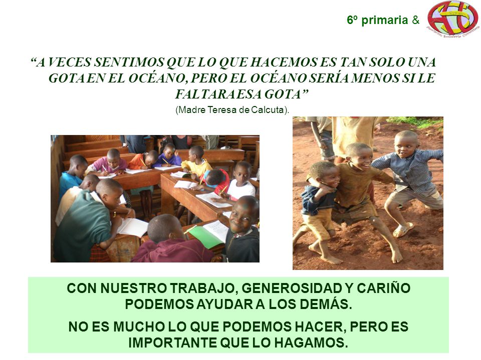 CON NUESTRO TRABAJO, GENEROSIDAD Y CARIÑO PODEMOS AYUDAR A LOS DEMÁS.