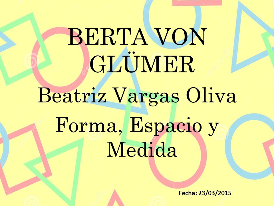 BERTA VON GLÜMER Beatriz Vargas Oliva Forma, Espacio y Medida