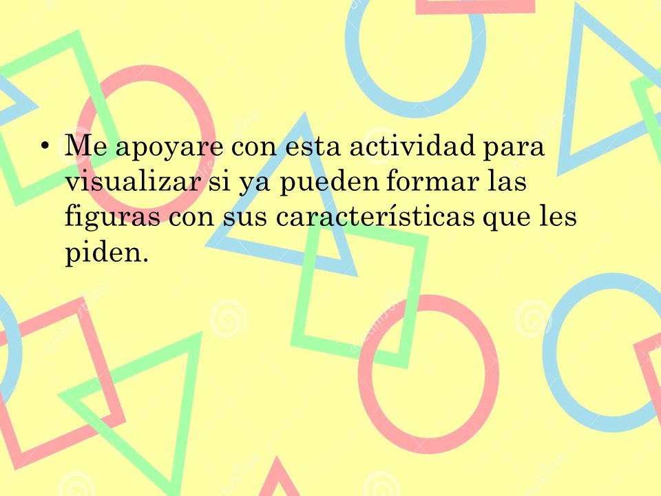 Me apoyare con esta actividad para visualizar si ya pueden formar las figuras con sus características que les piden.