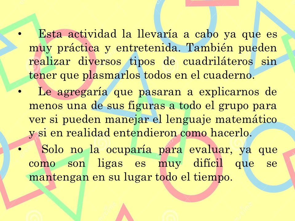Esta actividad la llevaría a cabo ya que es muy práctica y entretenida