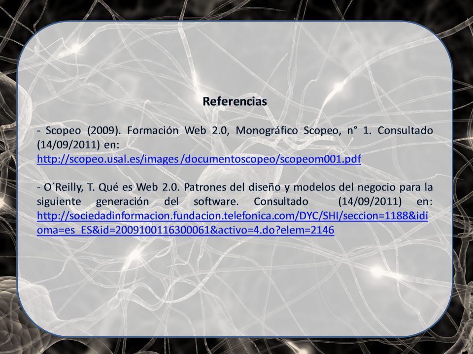Referencias - Scopeo (2009). Formación Web 2.0, Monográfico Scopeo, n° 1. Consultado (14/09/2011) en: