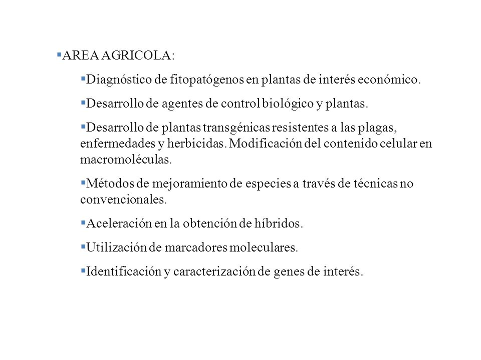 AREA AGRICOLA: Diagnóstico de fitopatógenos en plantas de interés económico. Desarrollo de agentes de control biológico y plantas.