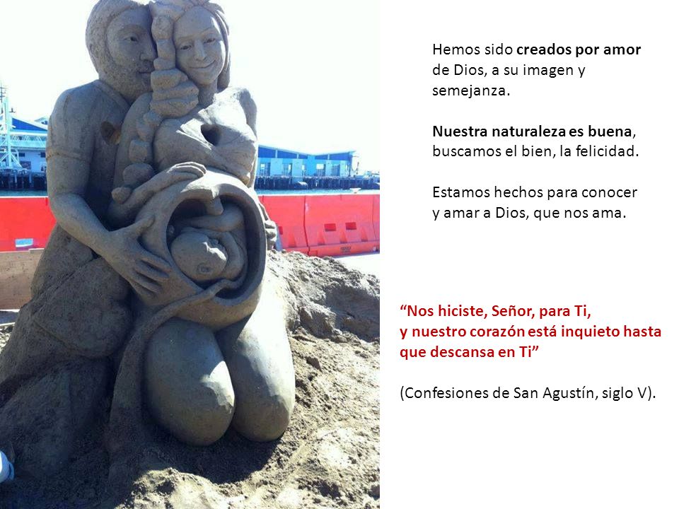 Hemos sido creados por amor de Dios, a su imagen y semejanza.