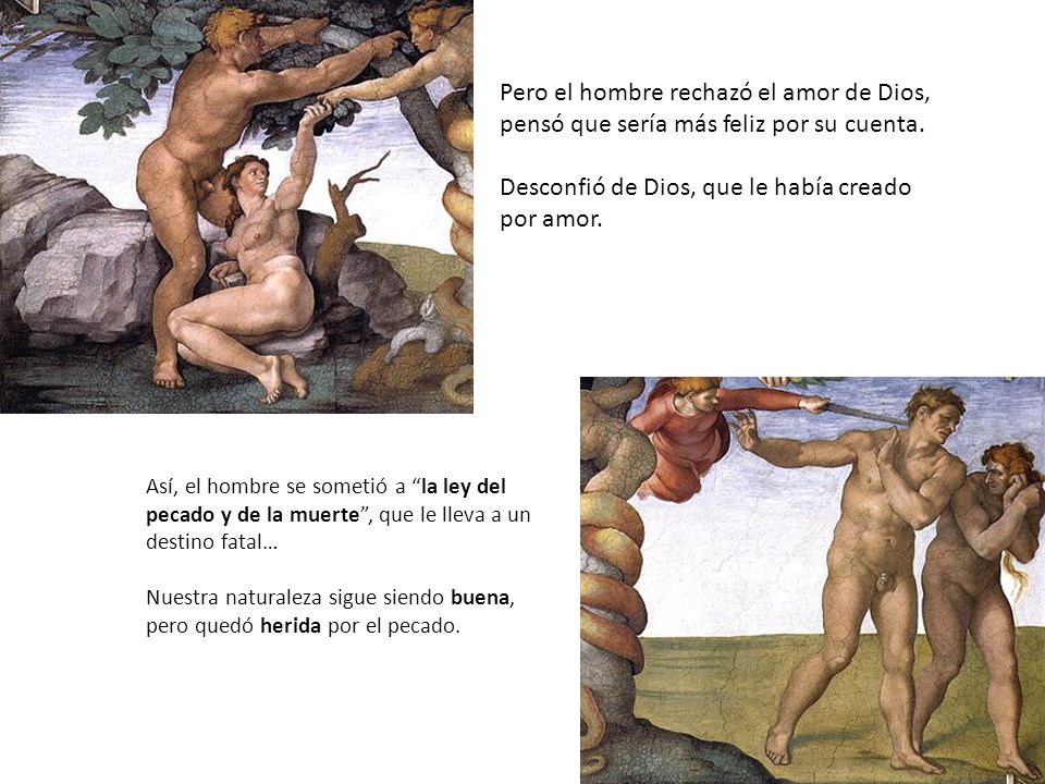 Desconfió de Dios, que le había creado por amor.