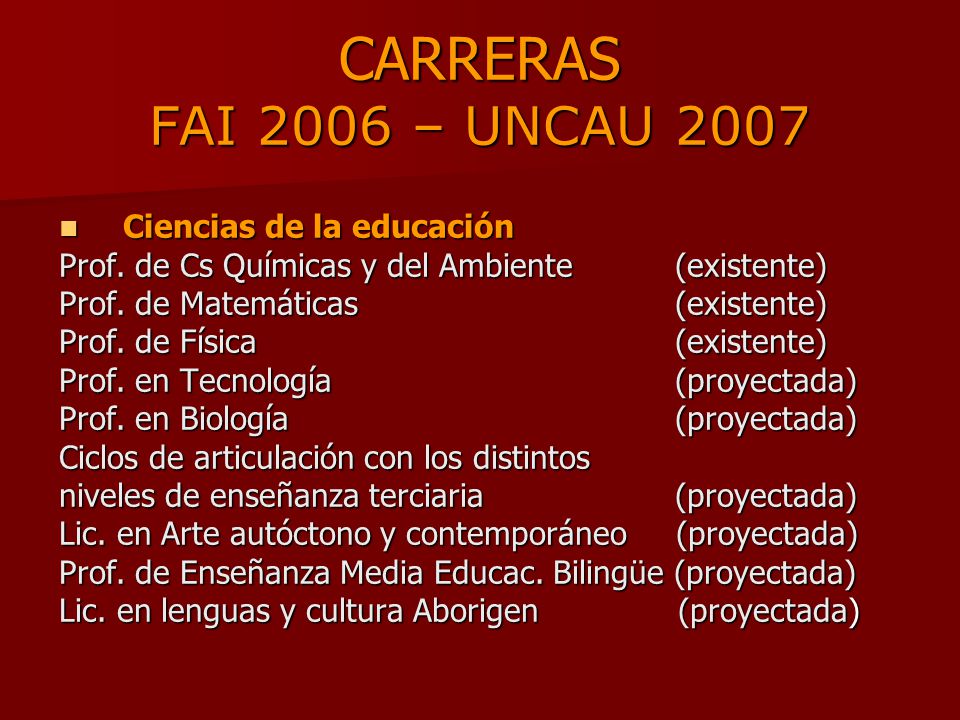 CARRERAS FAI 2006 – UNCAU 2007 Ciencias de la educación