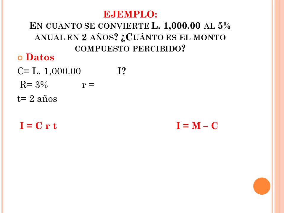 EJEMPLO: En cuanto se convierte L. 1, al 5% anual en 2 años