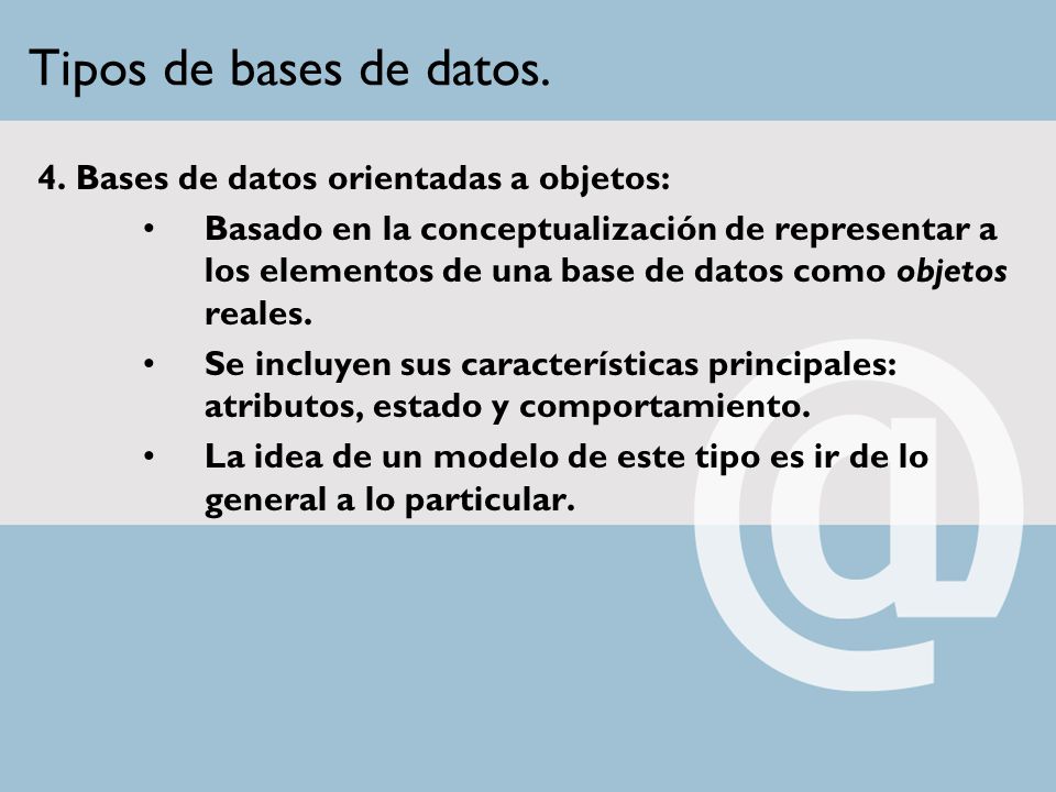 Tipos de bases de datos. 4. Bases de datos orientadas a objetos: