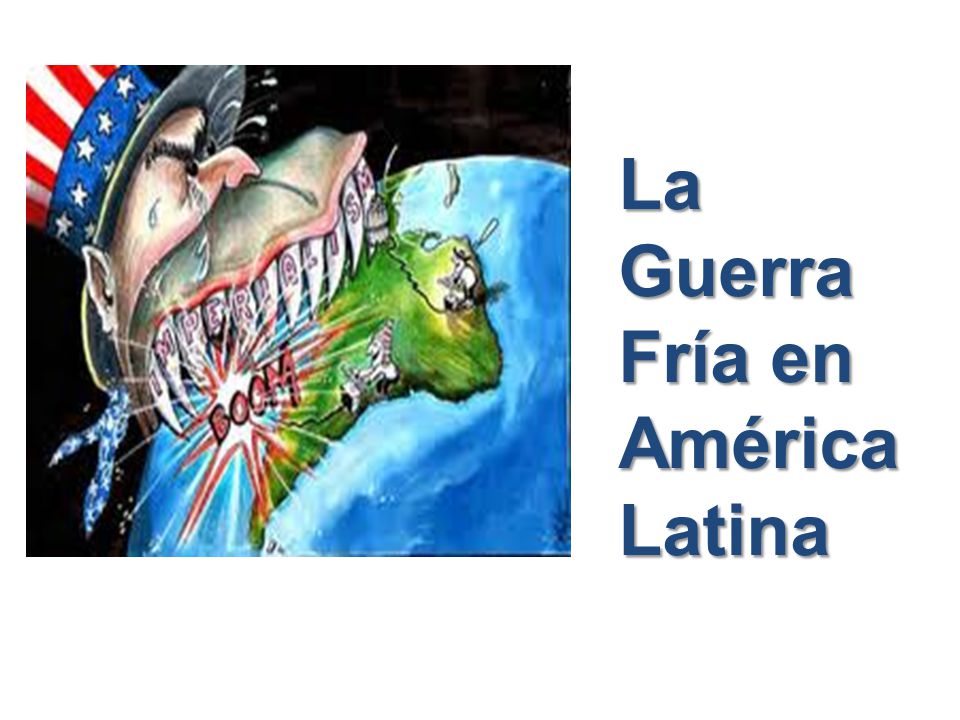 La Guerra Fría en América Latina