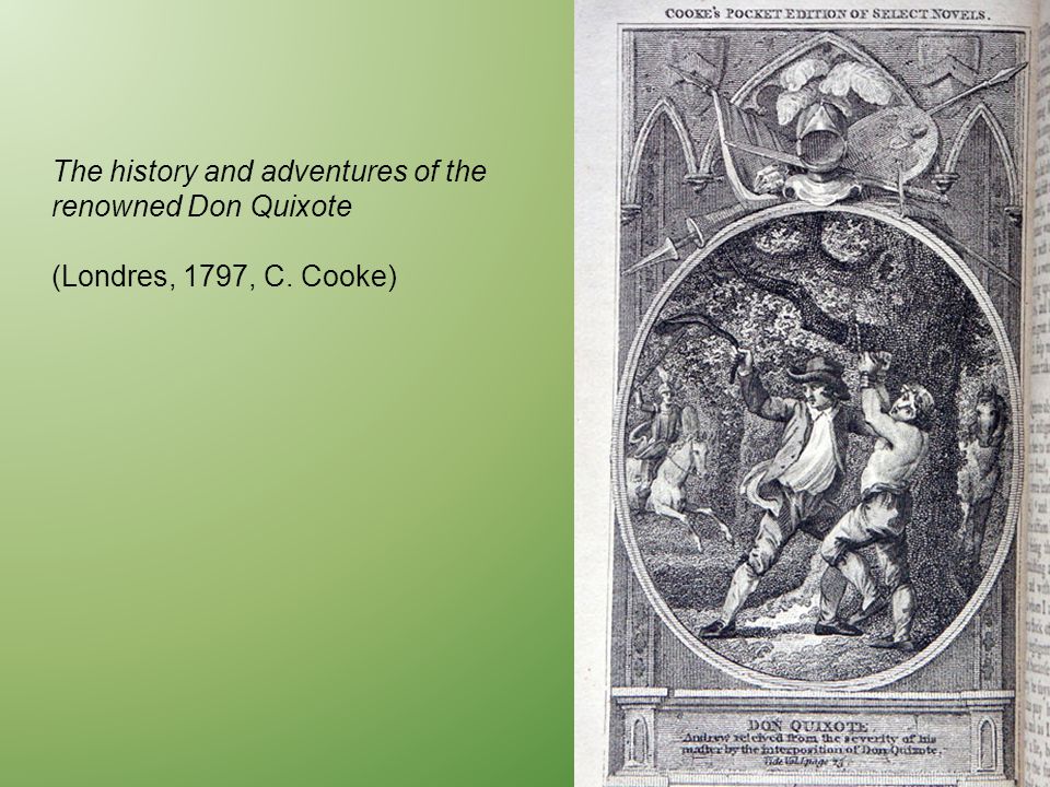 The history and adventures of the renowned Don Quixote